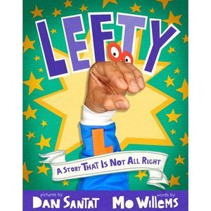 Lefty: A Story That Is Not All Right -- Mo Willems